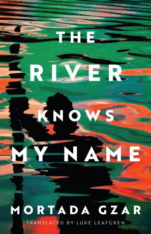 The River Knows My Name - Mortada Gzar [KSIĄŻKA]