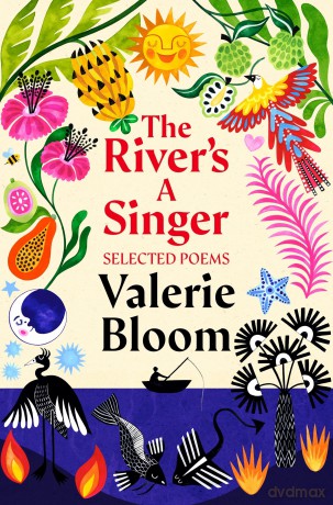 The River's A Singer: Selected Poems - Valerie Bloom [KSIĄŻKA]