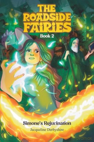 The Roadside Fairies - Book 2: Simone's Rejuvenation - Jacqueline Derbyshire [KSIĄŻKA]