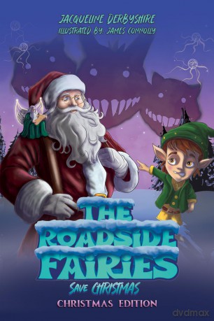 The Roadside Fairies Save Christmas: Christmas Edition - Jacqueline Derbyshire [KSIĄŻKA]