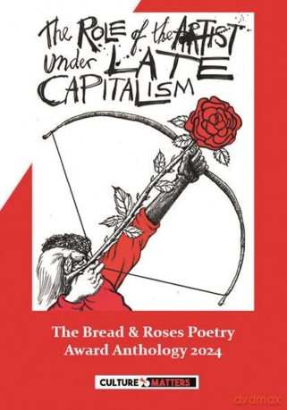 The Role of the Artist Under Late Capitalism: The Bread and Roses Poetry Award Anthology 2024 - Mike Quille [KSIĄŻKA]