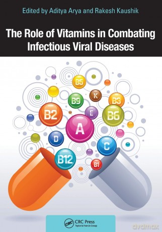 The Role of Vitamins in Combating Infectious Viral Diseases - Aditya Arya [KSIĄŻKA]