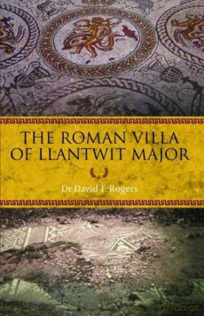 The Roman Villa of Llantwit Major - Dr David T. Rogers [KSIĄŻKA]