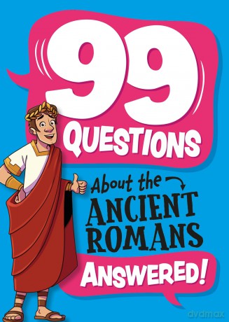 The Romans (99 Questions About) - Annabel Stones [KSIĄŻKA]
