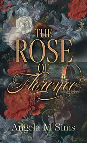 The Rose of Florence - Angela M Sims [KSIĄŻKA]