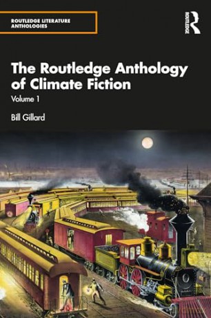 The Routledge Anthology of Climate Fiction: Volume One: 1 (Routledge Literature Anthologies) - Bill Gillard [KSIĄŻKA]