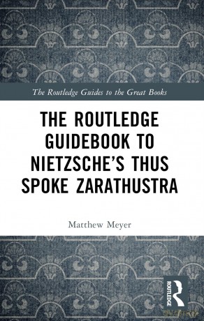 The Routledge Guidebook to Nietzsche's Thus Spoke Zarathustra (The Routledge Guides to the Great Books) - Matthew Meyer [KSIĄŻKA]