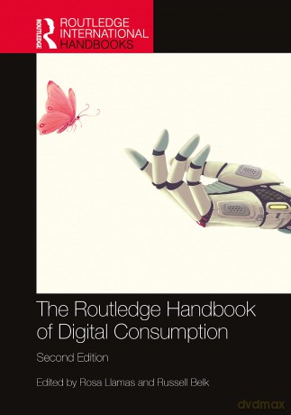 The Routledge Handbook of Digital Consumption (Routledge International Handbooks) - Rosa Llamas [KSIĄŻKA]