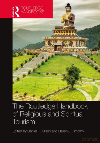 The Routledge Handbook of Religious and Spiritual Tourism - Daniel H. Olsen [KSIĄŻKA]