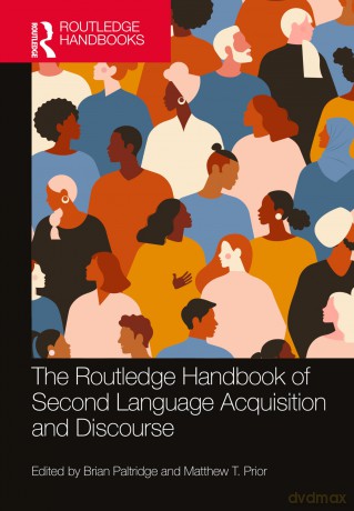 The Routledge Handbook of Second Language Acquisition and Discourse (The Routledge Handbooks in Second Language Acquisition) - Brian Paltridge [KSIĄŻKA]