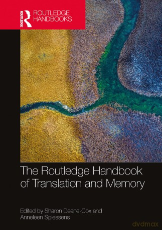 The Routledge Handbook of Translation and Memory (Routledge Handbooks in Translation and Interpreting Studies) - Sharon Deane-Cox [KSIĄŻKA]