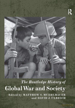 The Routledge History of Global War and Society (Routledge Histories) - Matthew S. Muehlbauer [KSIĄŻKA]