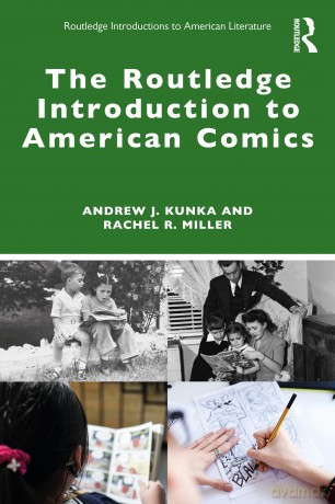 The Routledge Introduction to American Comics (Routledge Introductions to American Literature) - Andrew J. Kunka [KOMIKS]