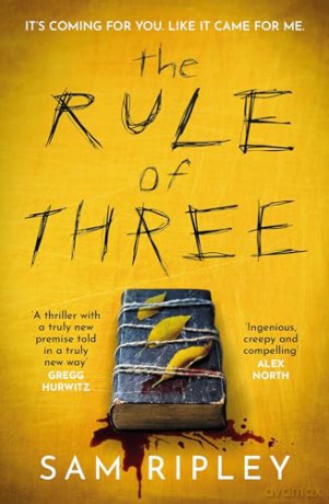 The Rule of Three: The 'utterly paranoia-inducing and brilliant' (Sarah Pinborough) chilling suspense thriller - Sam Ripley [KSIĄŻKA]