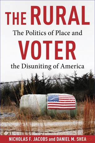 The Rural Voter: The Politics of Place and the Disuniting of America - Nicholas F. Jacobs [KSIĄŻKA]