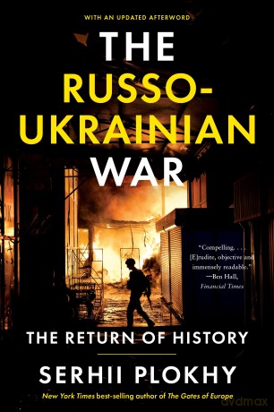 The Russo-Ukrainian War: The Return of History - Serhii Plokhy [KSIĄŻKA]