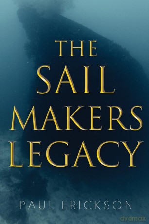 The Sail Makers Legacy - Paul Erickson [KSIĄŻKA]