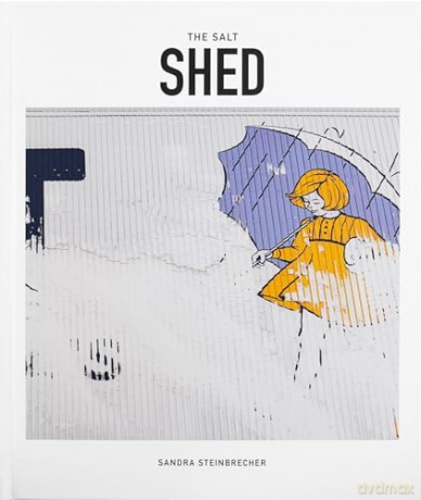 The Salt Shed: The Transformation of a Chicago Landmark - Sandra Steinbrecher [KSIĄŻKA]