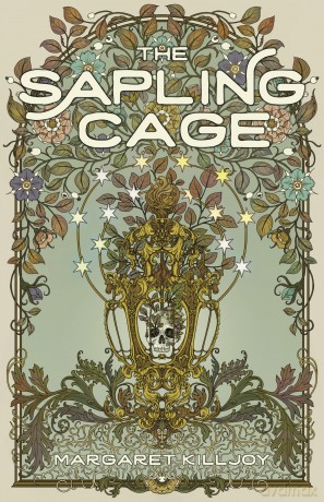 The Sapling Cage: A Novel: 1 (Daughters of the Empty Throne, 1) - Margaret Killjoy [KSIĄŻKA]