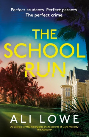 The School Run: The gripping new 2024 thriller full of scandal, secrets and glamour from the bestselling author of The Trivia Night - Ali Lowe [KSIĄŻKA]