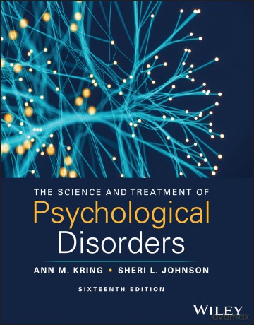 The Science and Treatment of Psychological Disorders - Ann M. Kring [KSIĄŻKA]