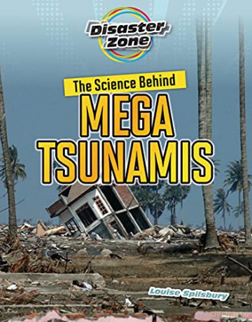 The Science Behind Mega Tsunamis (Disaster Zone) - Louise A. Spilsbury [KSIĄŻKA]