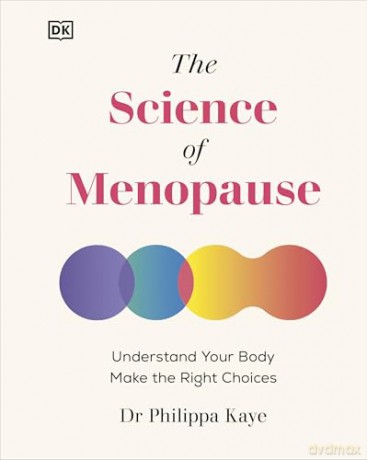 The Science of Menopause: Understand Your Body, Make the Right Choices - Dr Philippa Kaye [KSIĄŻKA]