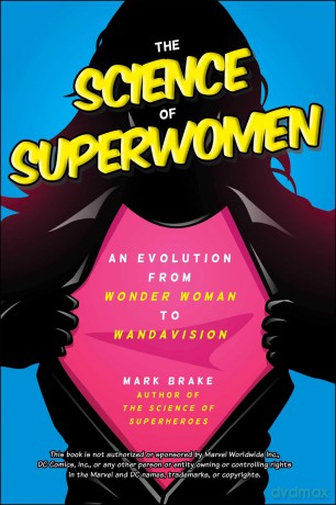 The Science of Superwomen: An Evolution from Wonder Woman to WandaVision - Mark Brake [KSIĄŻKA]