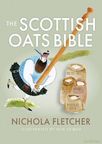 The Scottish Oats Bible (Birlinn Food Bibles) - Nichola Fletcher [KSIĄŻKA]