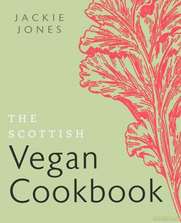 The Scottish Vegan Cookbook - Jackie Jones [KSIĄŻKA]