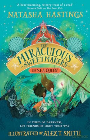 The Sea Queen: New for 2024, the next adventure in the illustrated children's fantasy series (The Miraculous Sweetmakers) - Natasha Hastings [KSIĄŻKA]