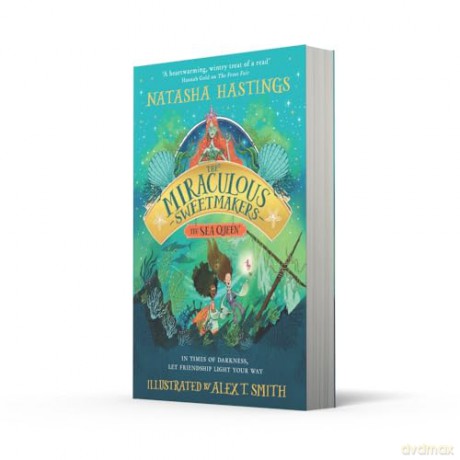 The Sea Queen: New for 2024, the next adventure in the illustrated children's fantasy series (The Miraculous Sweetmakers) - Natasha Hastings [KSIĄŻKA]