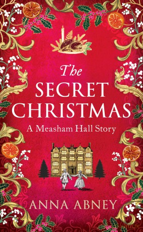 The Secret Christmas: A magical 17th-century festive tale (A Measham Hall story) - Anna Abney [KSIĄŻKA]