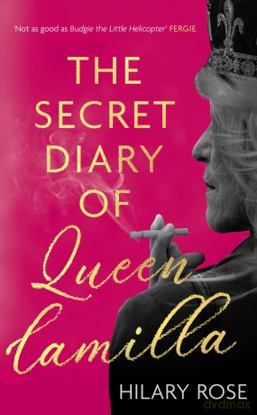 The Secret Diary of Queen Camilla - Hilary Rose [KSIĄŻKA]