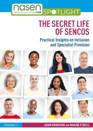 The Secret Life of SENCOs: Practical Insights on Inclusion and Specialist Provision (nasen spotlight) - Adam Boddison [KSIĄŻKA]