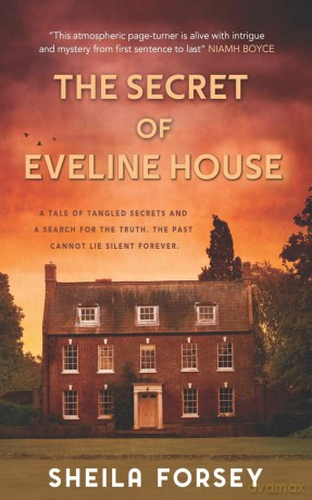 The Secret of Eveline House: A Tale Of Tangled Secrets And A Search For The Truth. - Sheila Forsey [KSIĄŻKA]