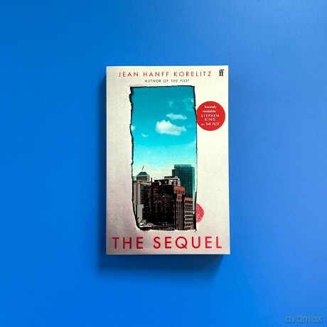 The Sequel: The follow up to the New York Times Bestselling The Plot: 'Insanely readable.' Stephen King - Jean Hanff Korelitz [KSIĄŻKA]