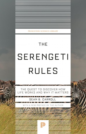 The Serengeti Rules: The Quest to Discover How Life Works and Why It Matters: 151 (Princeton Science Library) - Sean B. Carroll [KSIĄŻKA]