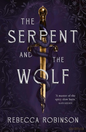 The Serpent and the Wolf - Rebecca Robinson [KSIĄŻKA]
