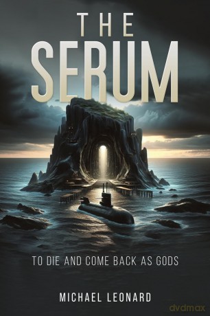 The Serum: To Die and Come Back as Gods - Michael Leonard [KSIĄŻKA]