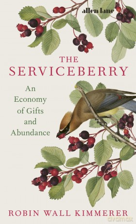 The Serviceberry: An Economy of Gifts and Abundance - Robin Wall Kimmerer [KSIĄŻKA]
