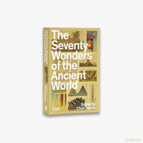 The Seventy Wonders of the Ancient World: The Great Monuments and How They Were Built - Chris Scarre [KSIĄŻKA]