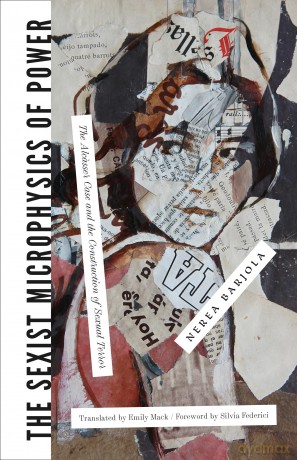 The Sexist Microphysics of Power: The Alcasser Case and the Construction of Sexual Terror: The Alcassar Casse and the Construction of Sexual Terror - Nerea Barjola [KSIĄŻKA]