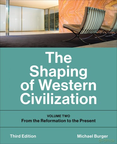 The Shaping of Western Civilization: Volume Two: From the Reformation to the Present, Third Edition: 2 - Michael Burger [KSIĄŻKA]