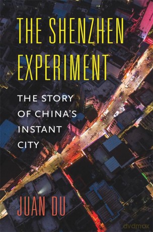The Shenzhen Experiment: The Story of China's Instant City - Juan Du [KSIĄŻKA]