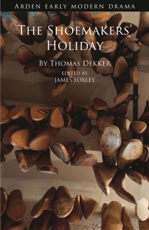 The Shoemakers' Holiday (Arden Early Modern Drama) - Thomas Dekker [KSIĄŻKA]