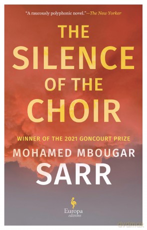 The Silence of the Choir: by Goncourt Prize winning, internationally renowned author - Mohamed Mbougar Sarr [KSIĄŻKA]