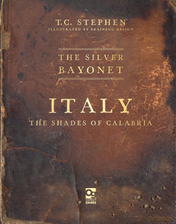 The Silver Bayonet: Italy: The Shades of Calabria - T. C. Stephen [KSIĄŻKA]