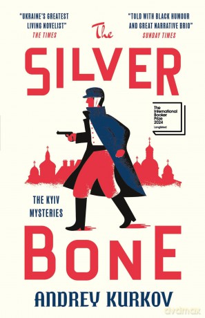 The Silver Bone: Longlisted for the International Booker Prize 2024 (The Kyiv Mysteries) - Andrey Kurkov [KSIĄŻKA]