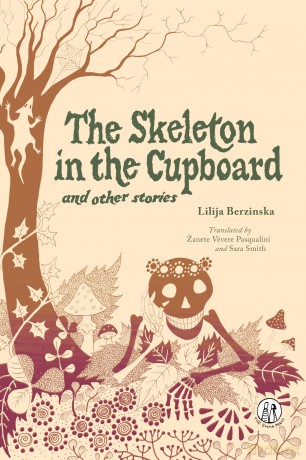 The Skeleton in the Cupboard: and other stories (Emma Press Children's Fiction Books) - Lilija Berzinska [KSIĄŻKA]